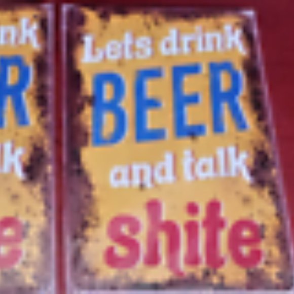 Lot of 2 Lets Drink Beer and Talk Shite FUN Shed Home Bar Metal Sign/Plaques NEW - Picture 3 of 3